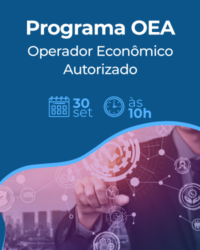 Webinar Programa Operador Econômico Autorizado (OEA)