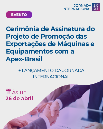 Cerimônia de Assinatura do Projeto de Promoção das Exportações de Máquinas e Equipamentos com a Apex-Brasil