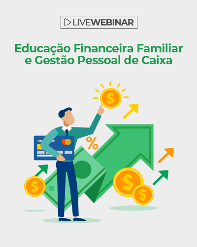 Webinar | Educação financeira familiar e gestão pessoal de caixa