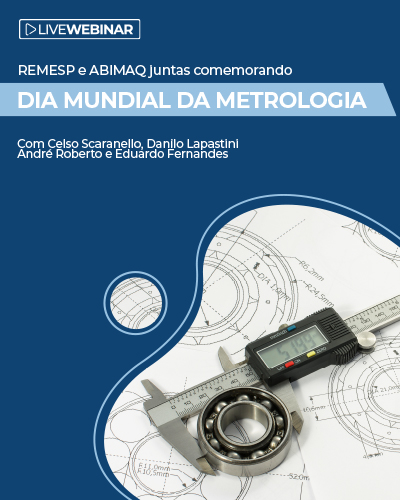 Webinar | Comemoração do dia mundial da metrologia ABIMAQ E REMESP
