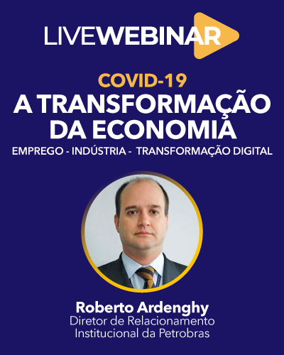 Webinar com Petrobras - Diretor Roberto Andenghy