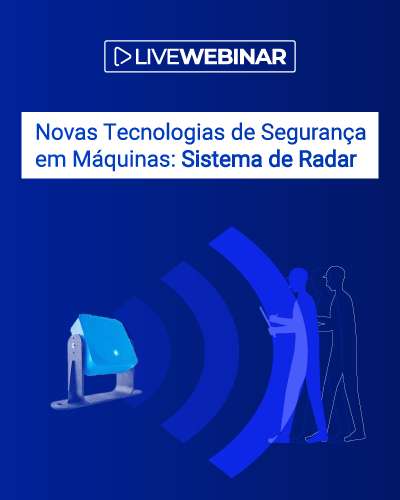 Webinar | Novas Tecnologias de Segurança em Máquinas - Sistema de Radar