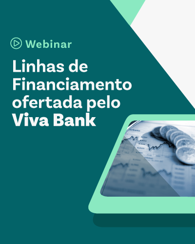 Webinar Linhas de Financiamento ofertadas pelo Viva Bank